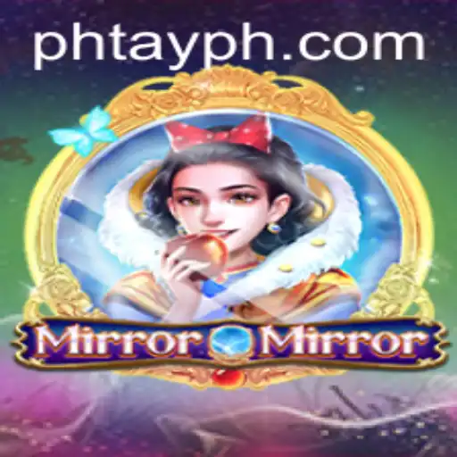 MirrorMirror: The Enchanting World of Phtay